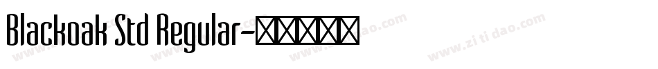 Blackoak Std Regular字体转换